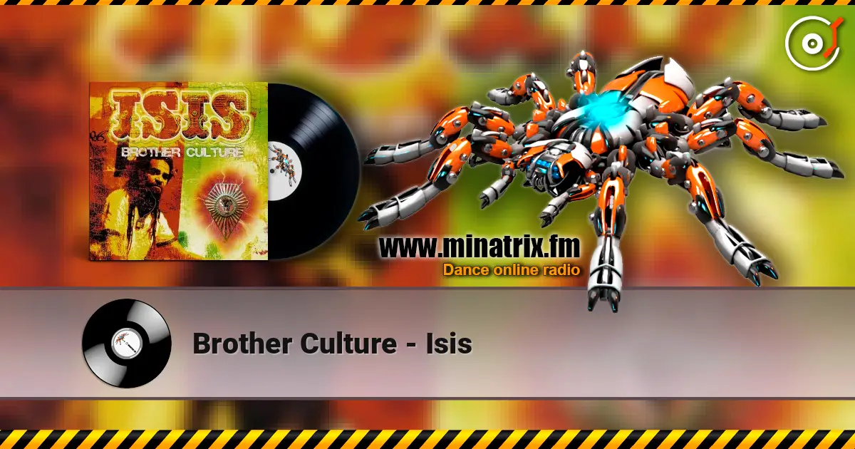 Brother Culture - Isis слухати онлайн у високій якості | Minatrix.FM