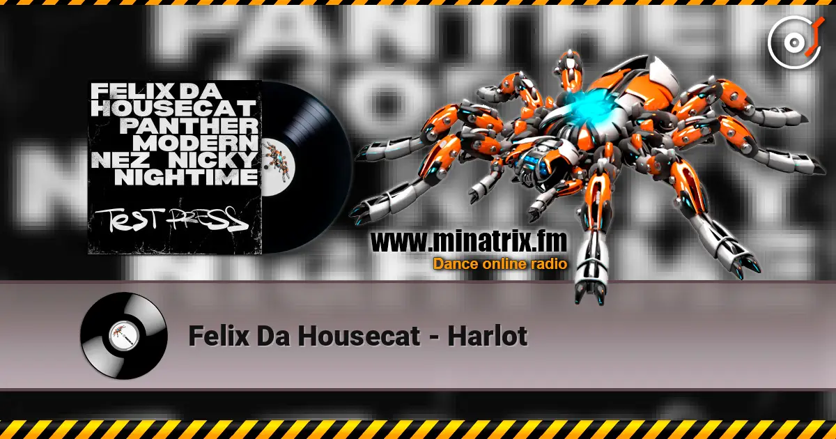 Felix Da Housecat - Harlot escuchar online en alta calidad | Minatrix.FM