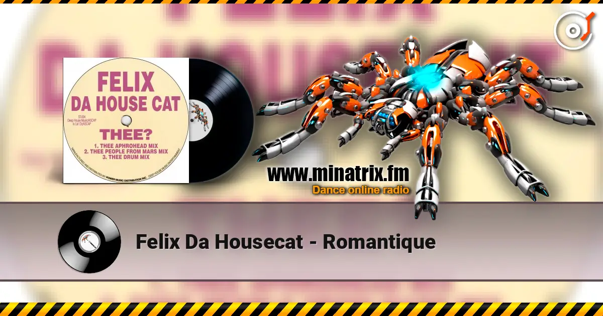 Felix Da Housecat - Romantique escuchar online en alta calidad | Minatrix.FM