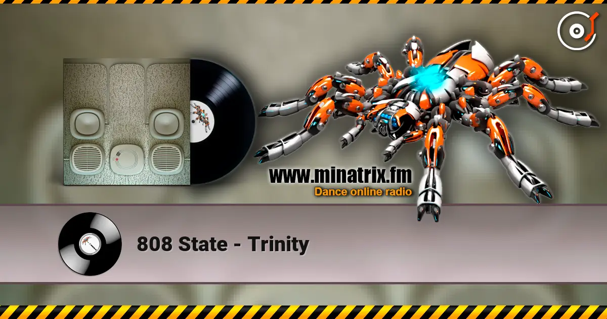 808 State - Trinity escuchar online en alta calidad | Minatrix.FM