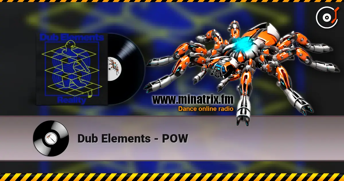 Dub Elements - POW escuchar online en alta calidad | Minatrix.FM