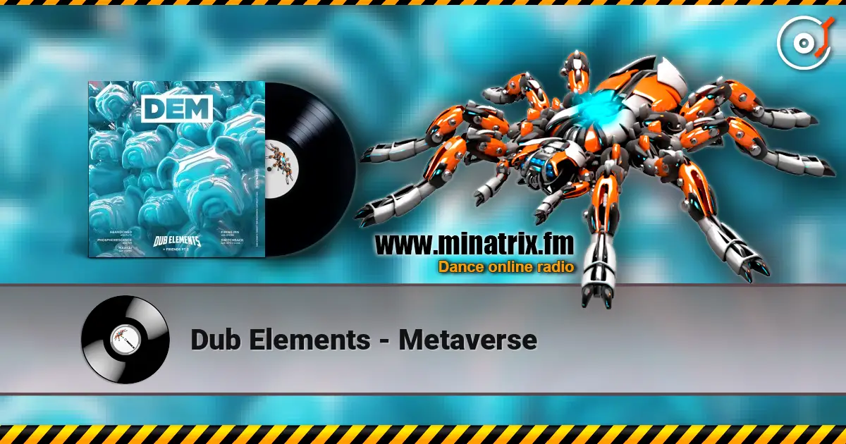 Dub Elements - Metaverse escuchar online en alta calidad | Minatrix.FM