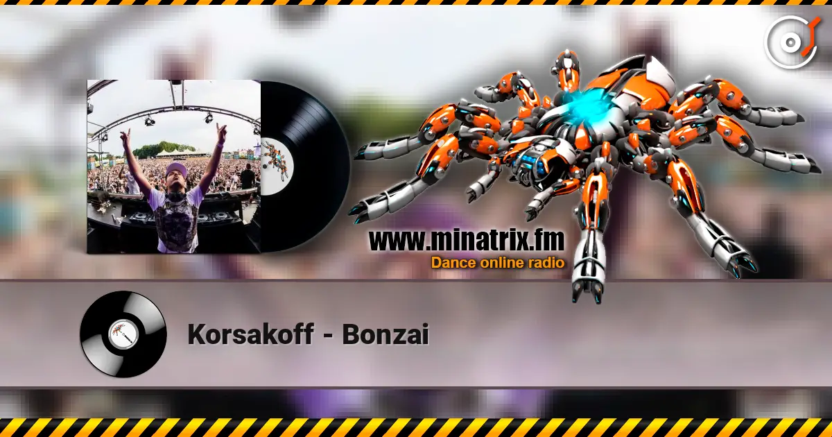 Korsakoff - Bonzai escuchar online en alta calidad | Minatrix.FM