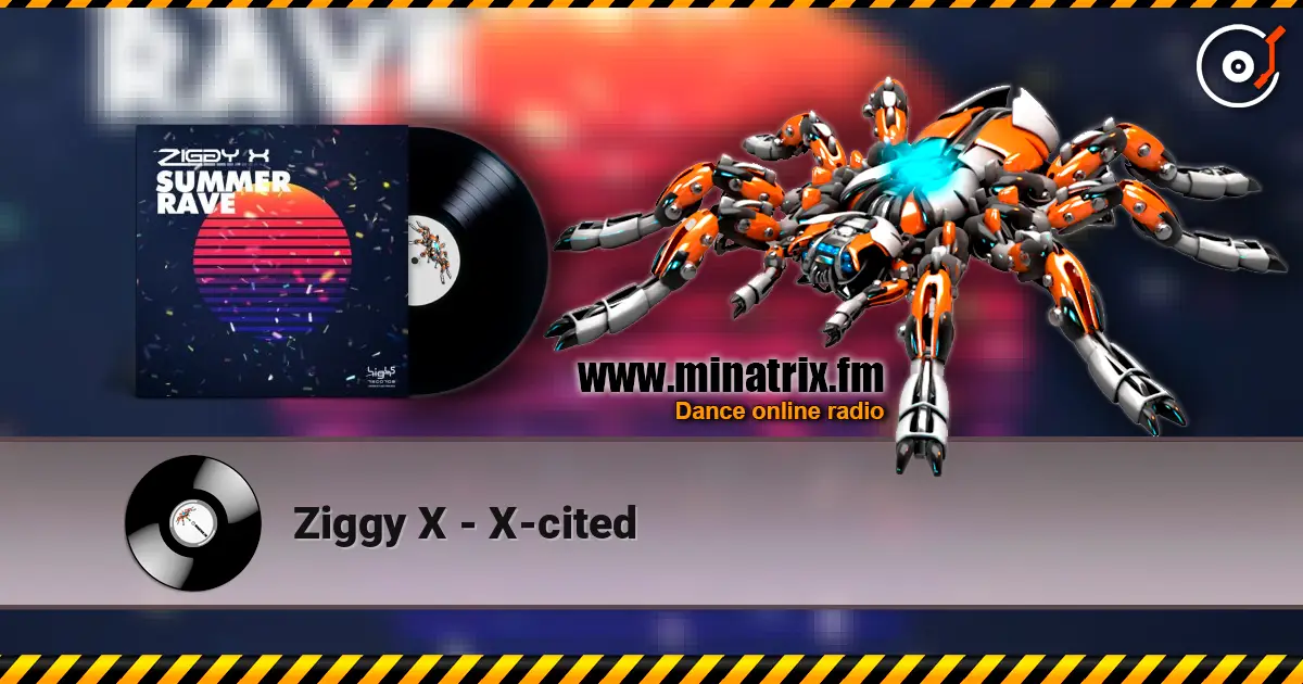 Ziggy X - X-cited escuchar online en alta calidad | Minatrix.FM