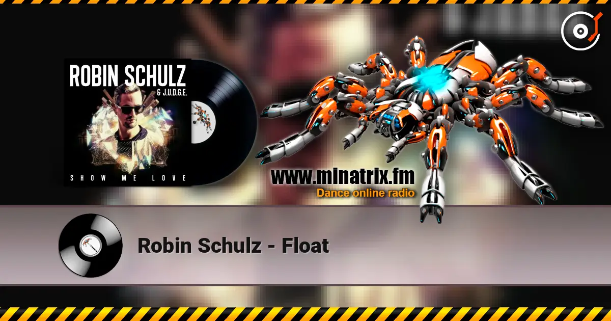 Robin Schulz - Float escuchar online en alta calidad | Minatrix.FM