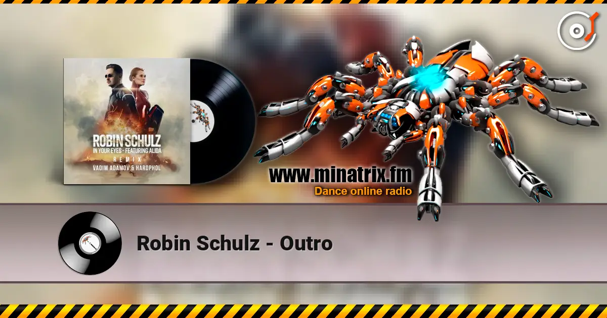 Robin Schulz - Outro слухати онлайн у високій якості | Minatrix.FM