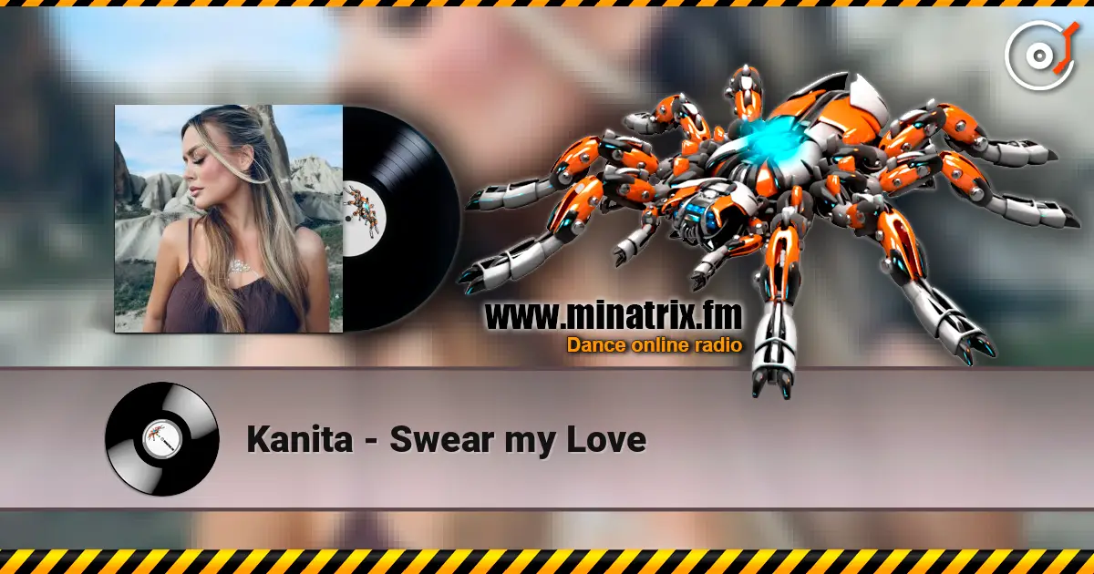 Kanita - Swear my Love слухати онлайн у високій якості | Minatrix.FM