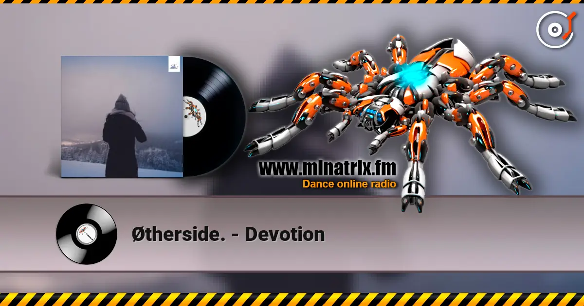 Øtherside. - Devotion escuchar online en alta calidad | Minatrix.FM