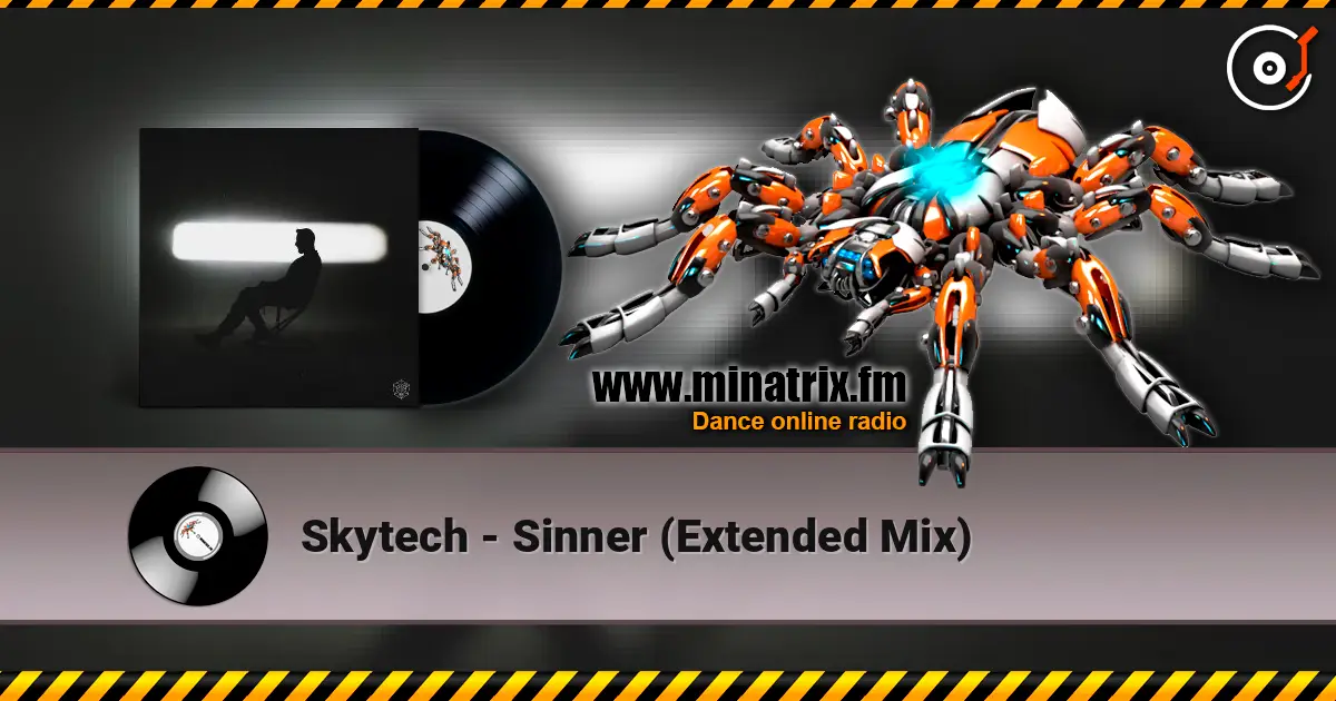 Skytech - Sinner (Extended Mix) escuchar online en alta calidad | Minatrix.FM