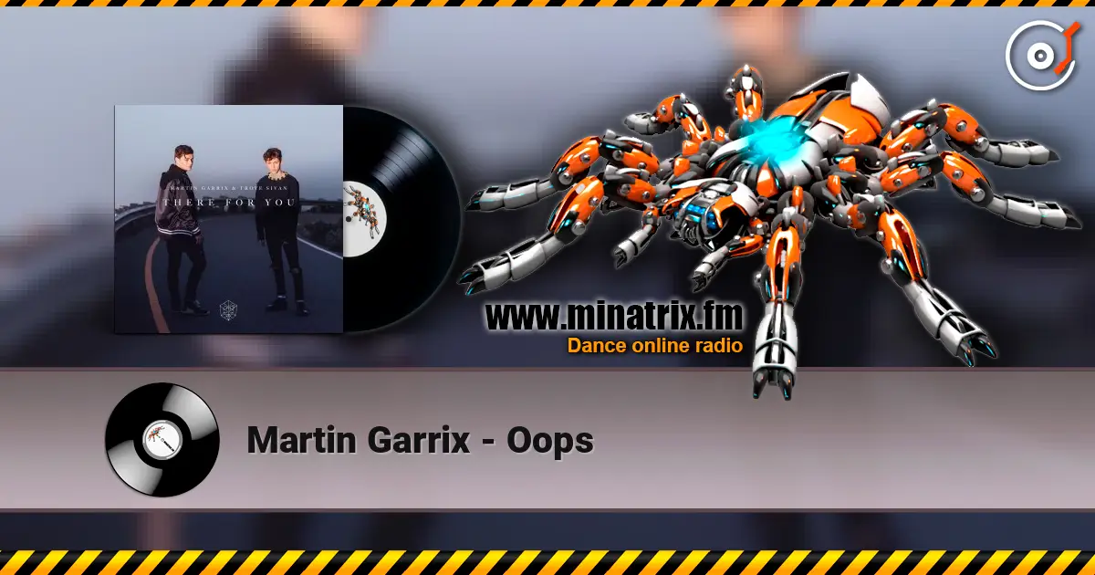 Martin Garrix - Oops escuchar online en alta calidad | Minatrix.FM