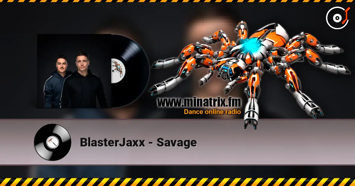 BlasterJaxx - Savage escuchar online en alta calidad | Minatrix.FM