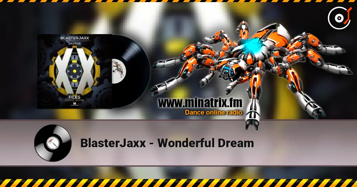 BlasterJaxx - Wonderful Dream escuchar online en alta calidad | Minatrix.FM