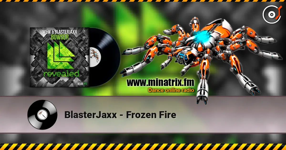 BlasterJaxx - Frozen Fire escuchar online en alta calidad | Minatrix.FM