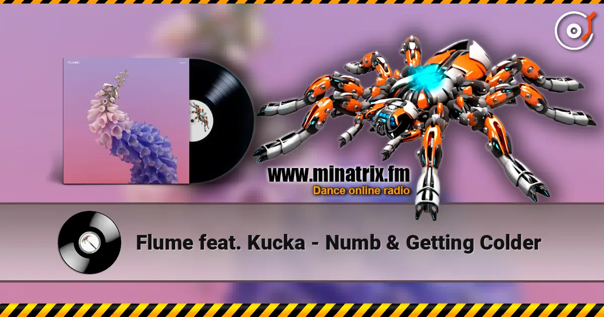 Flume feat. Kucka - Numb & Getting Colder escuchar online en alta calidad | Minatrix.FM