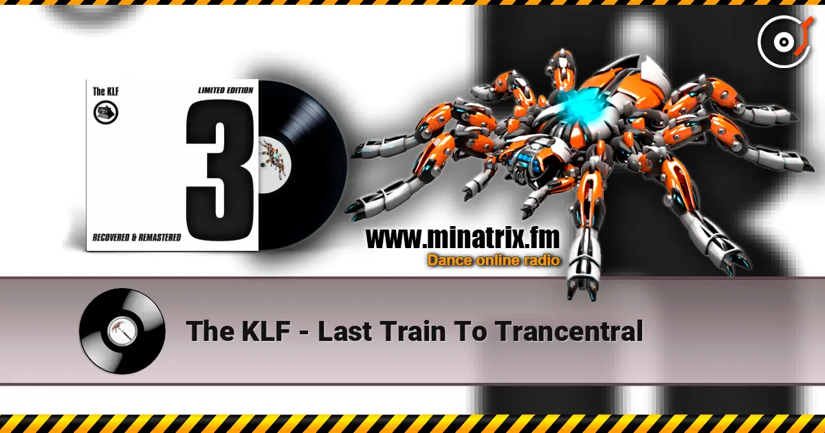 The KLF - Last Train To Trancentral escuchar online en alta calidad | Minatrix.FM