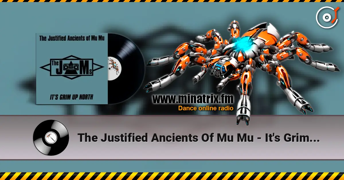 The Justified Ancients Of Mu Mu - It's Grim Up North listen online in high quality | Minatrix.FM