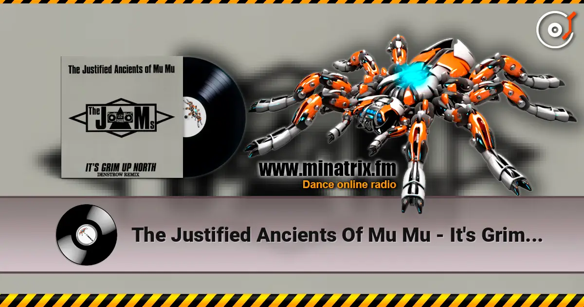The Justified Ancients Of Mu Mu - It's Grim Up North London Full Moon Scientist Remix 2) escuchar online en alta calidad | Minatrix.FM