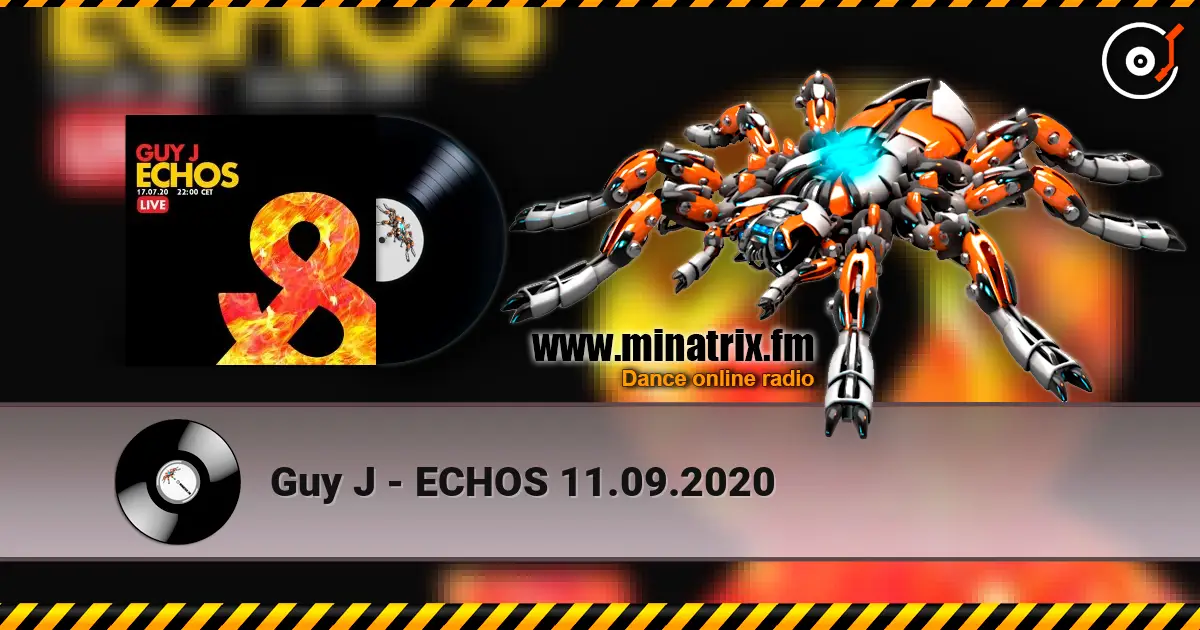 Guy J - ECHOS 11.09.2020 escuchar online en alta calidad | Minatrix.FM