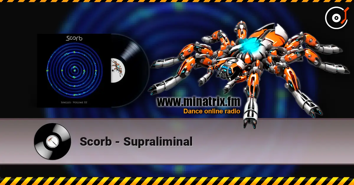 Scorb - Supraliminal escuchar online en alta calidad | Minatrix.FM