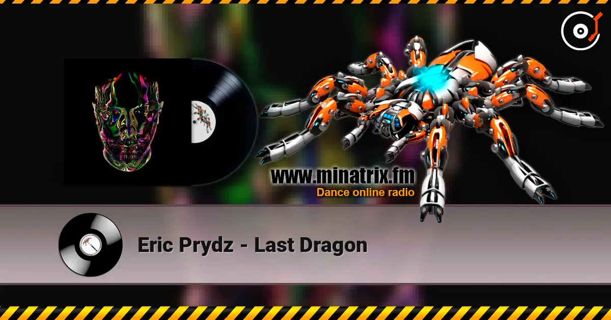 Eric Prydz - Last Dragon escuchar online en alta calidad | Minatrix.FM