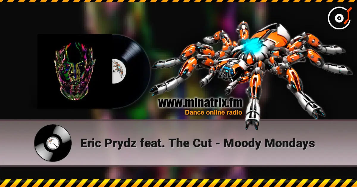 Eric Prydz feat. The Cut - Moody Mondays escuchar online en alta calidad | Minatrix.FM