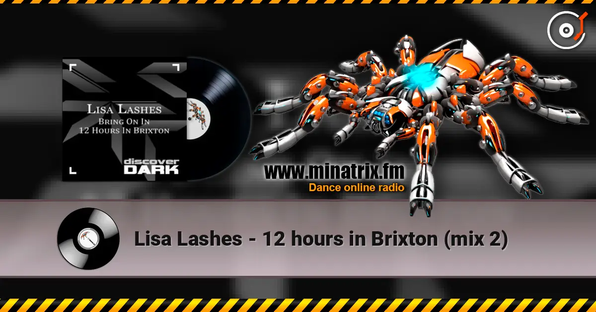 Lisa Lashes - 12 hours in Brixton (mix 2) escuchar online en alta calidad | Minatrix.FM