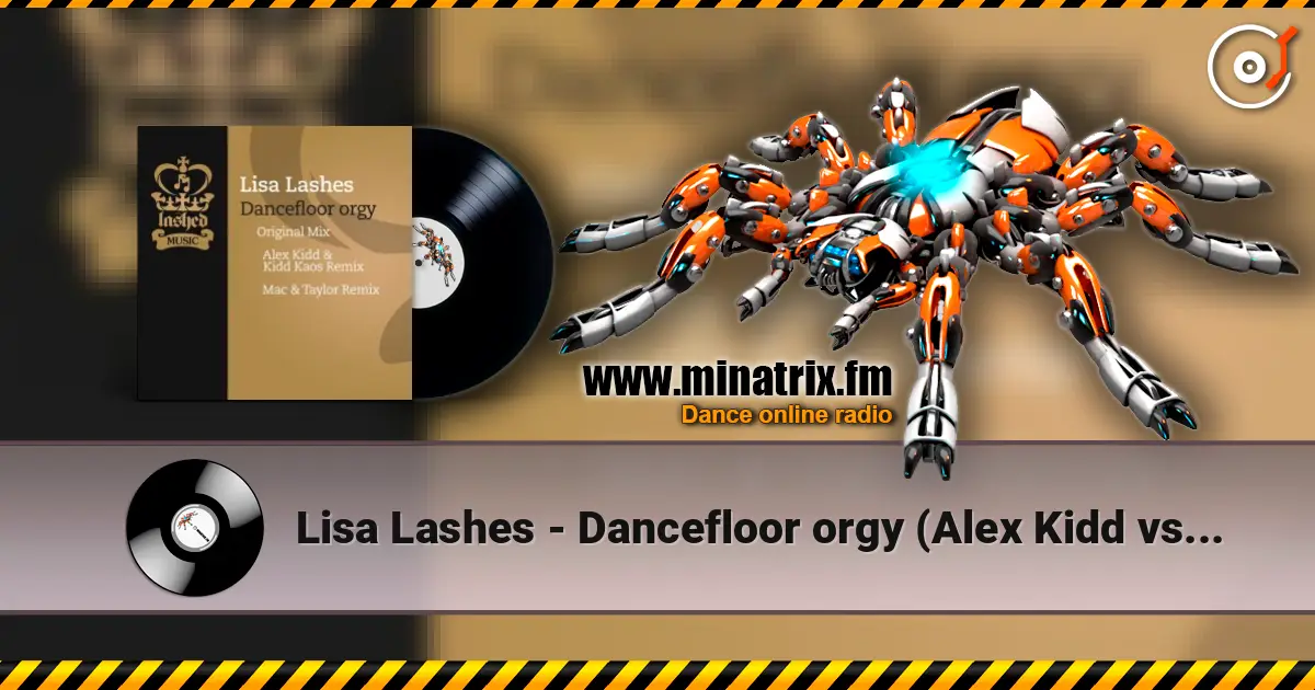Lisa Lashes - Dancefloor orgy (Alex Kidd vs. Kidd Kaos remix) listen online in high quality | Minatrix.FM