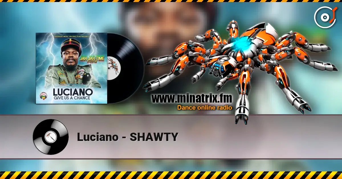 Luciano - SHAWTY listen online in high quality | Minatrix.FM