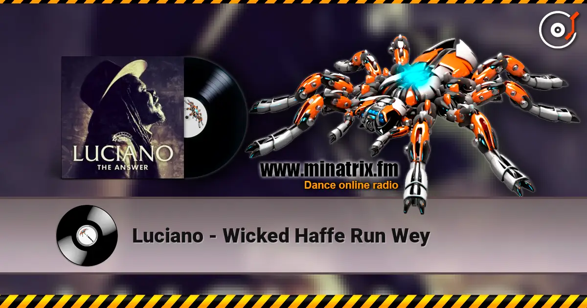 Luciano - Wicked Haffe Run Wey escuchar online en alta calidad | Minatrix.FM