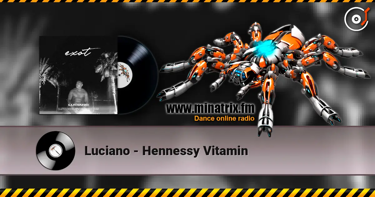 Luciano - Hennessy Vitamin listen online in high quality | Minatrix.FM