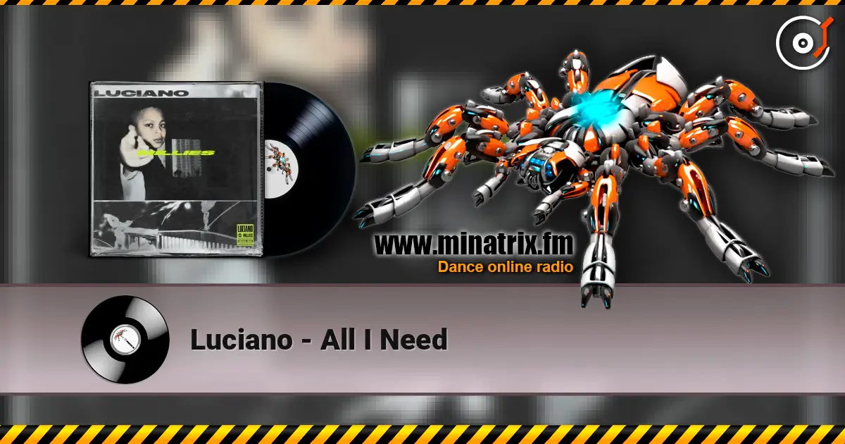 Luciano - All I Need escuchar online en alta calidad | Minatrix.FM