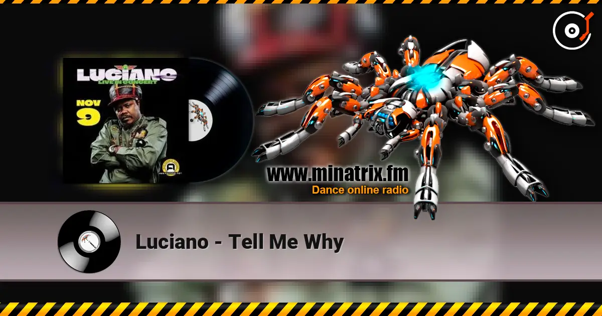 Luciano - Tell Me Why escuchar online en alta calidad | Minatrix.FM