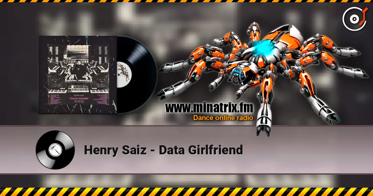 Henry Saiz - Data Girlfriend escuchar online en alta calidad | Minatrix.FM