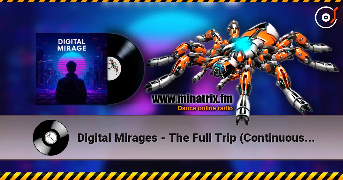 Digital Mirages - The Full Trip (Continuous Mix) escuchar online en alta calidad | Minatrix.FM