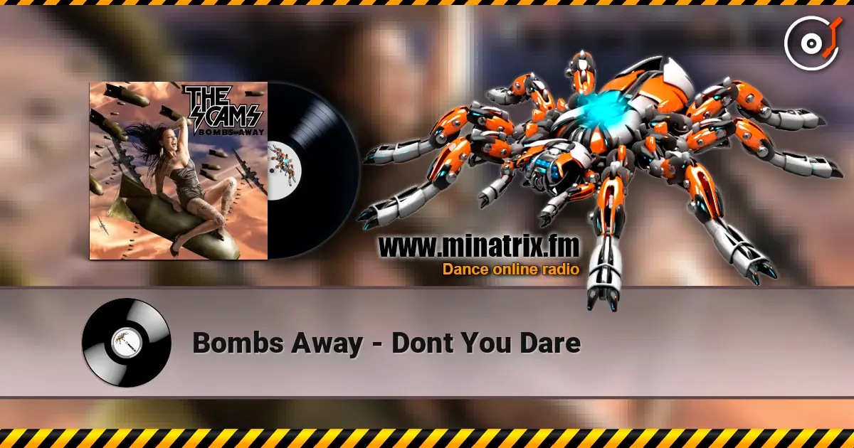 Bombs Away - Dont You Dare escuchar online en alta calidad | Minatrix.FM