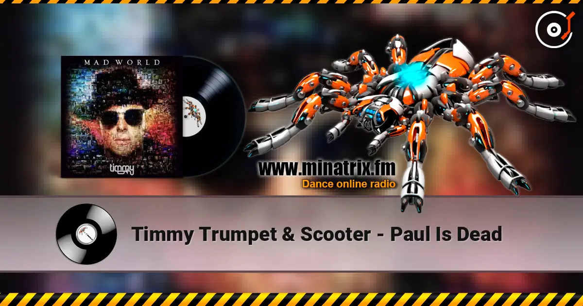 Timmy Trumpet & Scooter - Paul Is Dead escuchar online en alta calidad | Minatrix.FM