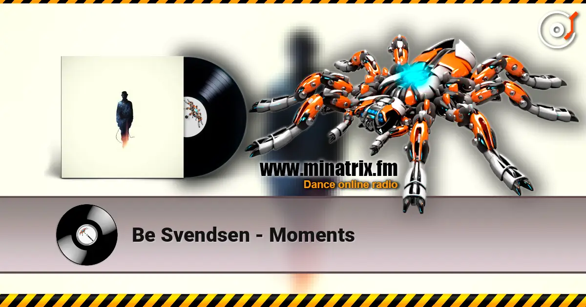 Be Svendsen - Moments escuchar online en alta calidad | Minatrix.FM