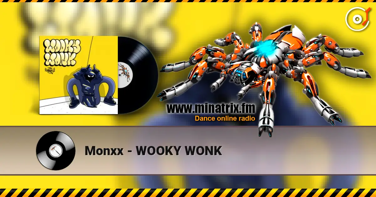 Monxx - WOOKY WONK escuchar online en alta calidad | Minatrix.FM