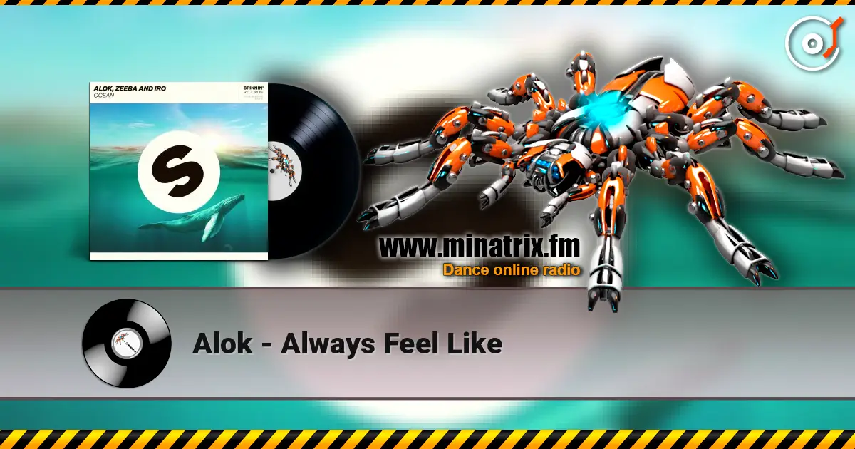 Alok - Always Feel Like escuchar online en alta calidad | Minatrix.FM