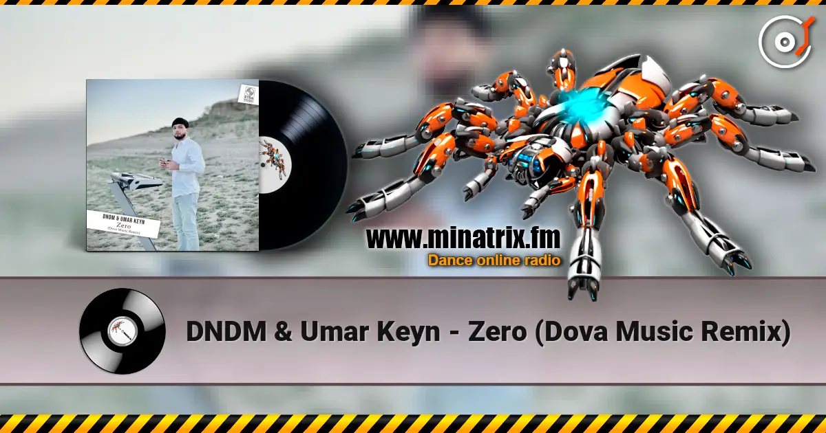 DNDM & Umar Keyn - Zero (Dova Music Remix) listen online in high quality | Minatrix.FM