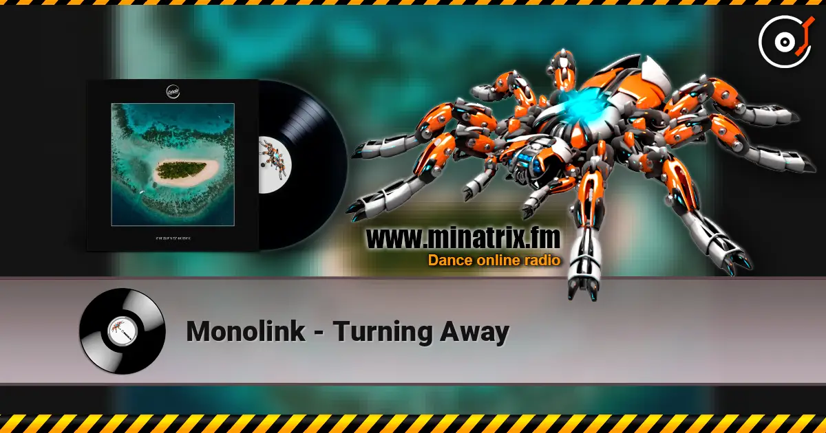 Monolink - Turning Away escuchar online en alta calidad | Minatrix.FM
