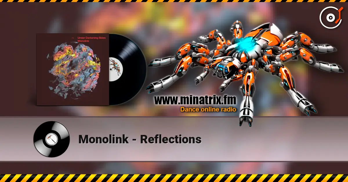 Monolink - Reflections escuchar online en alta calidad | Minatrix.FM