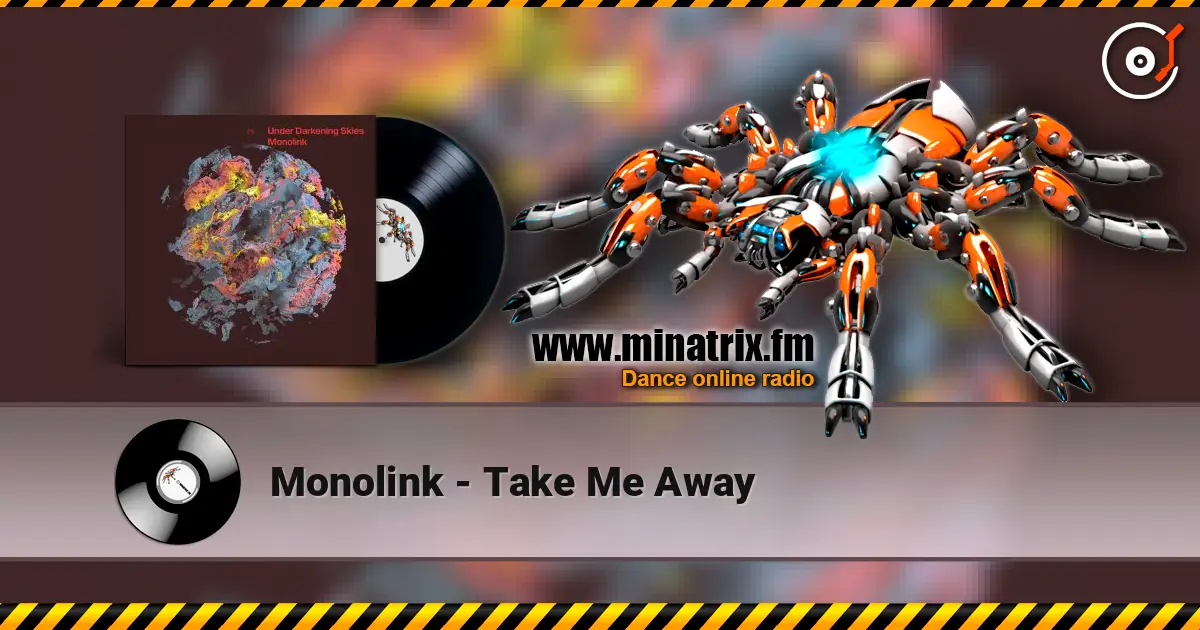 Monolink - Take Me Away escuchar online en alta calidad | Minatrix.FM