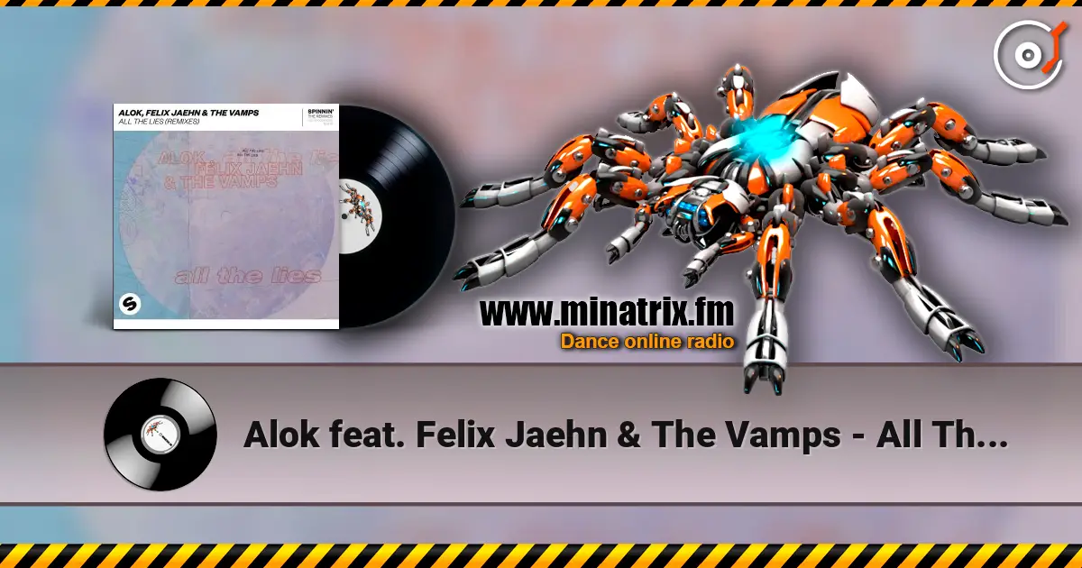 Alok feat. Felix Jaehn & The Vamps - All The Lies escuchar online en alta calidad | Minatrix.FM