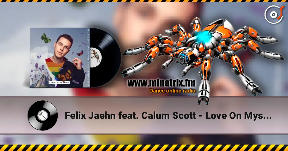 Felix Jaehn feat. Calum Scott - Love On Myself (Keanu Silva Remix) слухати онлайн у високій якості | Minatrix.FM
