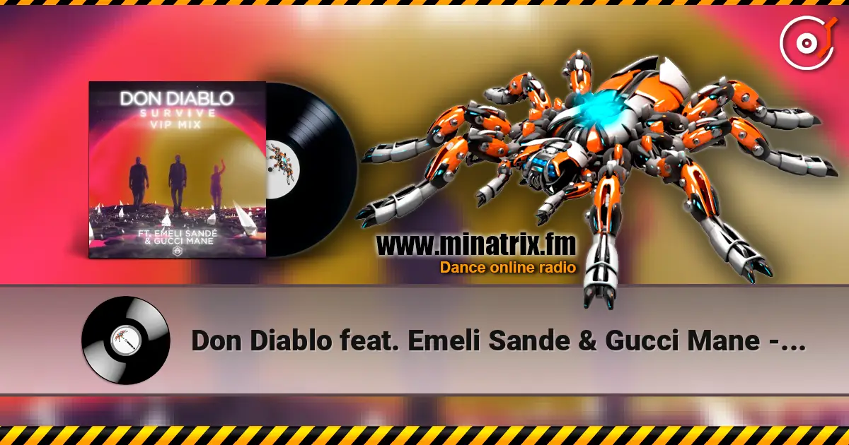 Don Diablo feat. Emeli Sande & Gucci Mane - Survive (VIP Mix) escuchar online en alta calidad | Minatrix.FM