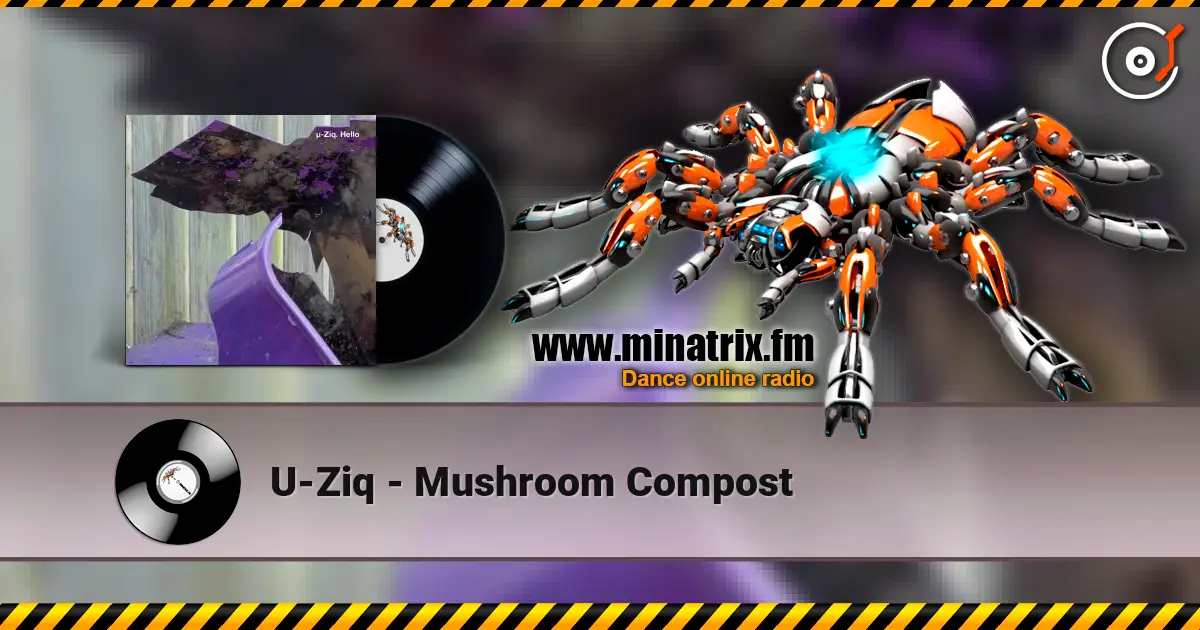 U-Ziq - Mushroom Compost escuchar online en alta calidad | Minatrix.FM