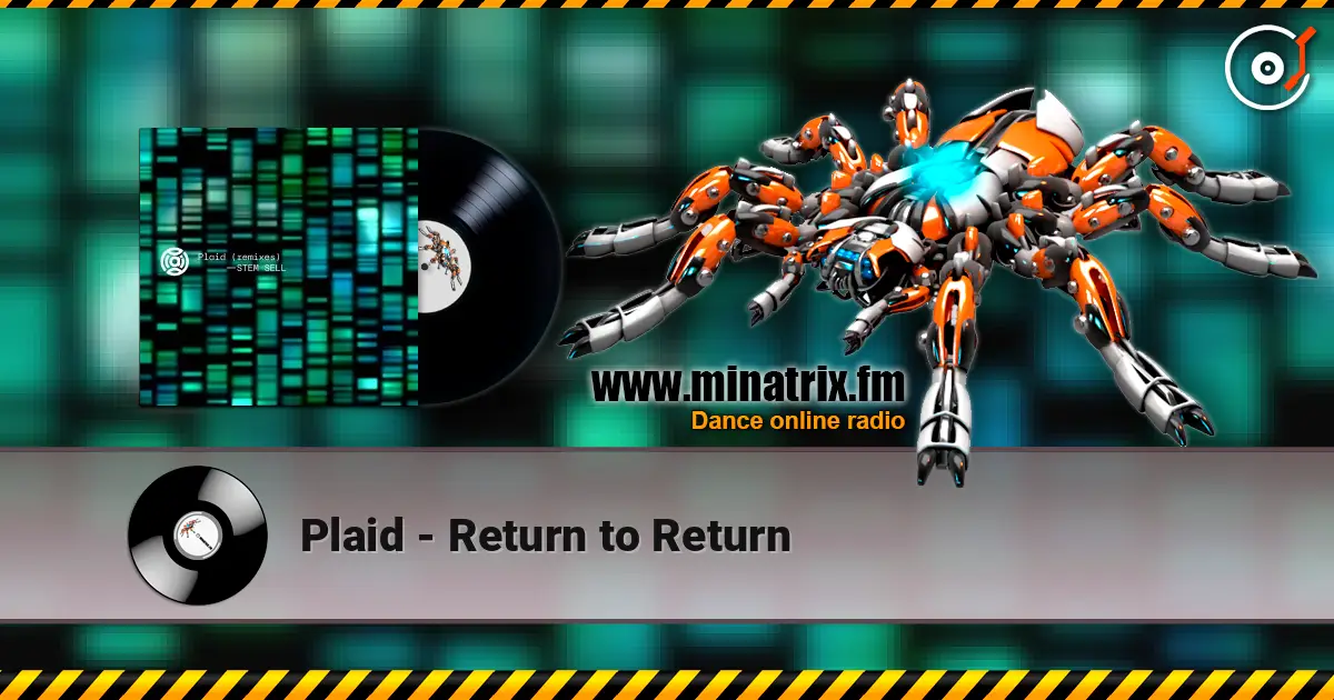 Plaid - Return to Return listen online in high quality | Minatrix.FM