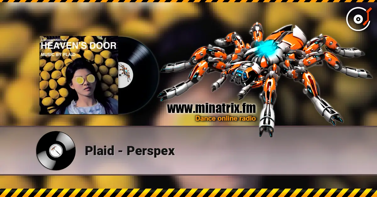 Plaid - Perspex escuchar online en alta calidad | Minatrix.FM