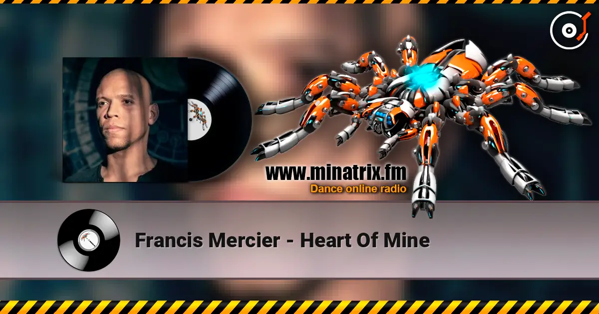 Francis Mercier - Heart Of Mine escuchar online en alta calidad | Minatrix.FM